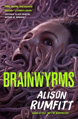 Brainwyrms - Alison Rumfitt • 2023