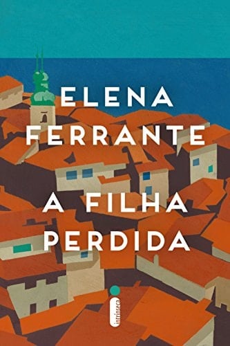 A filha perdida - Elena Ferrante · 2016