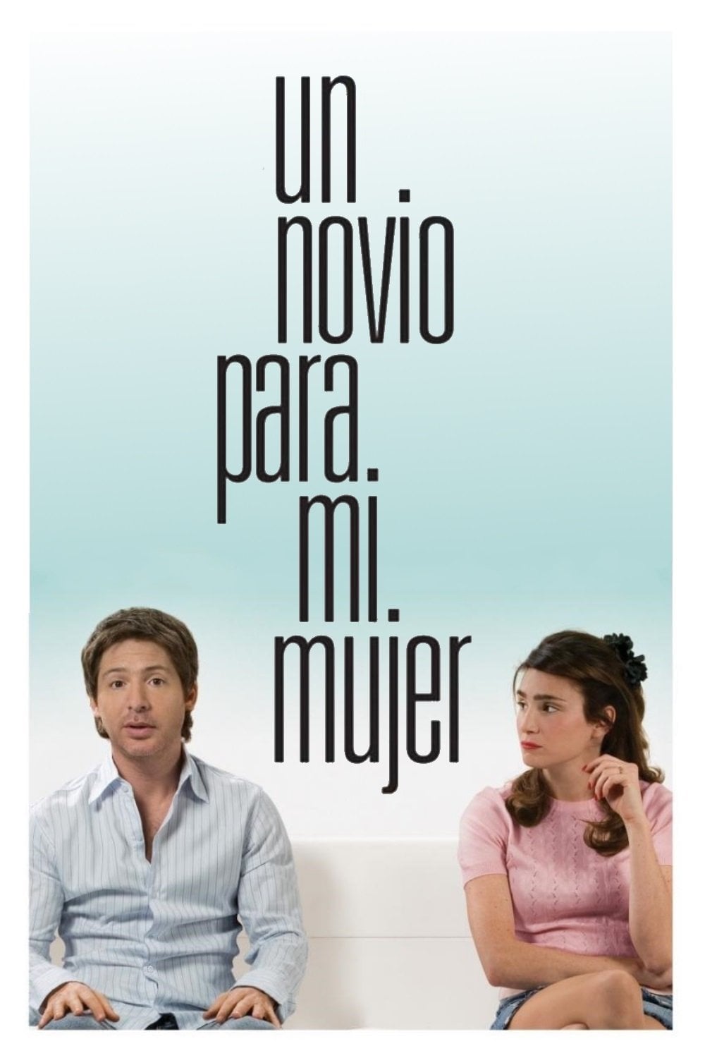 Un novio para mi mujer - Juan Taratuto · 2008