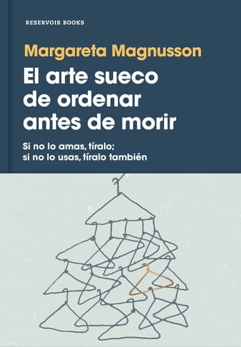 El arte sueco de ordenar antes de morir / The Gentle Art of Swedish Death Cleaning - MARGARETA MAGNUSSON · 2019