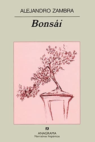 Bonsái - Alejandro Zambra · 2011
