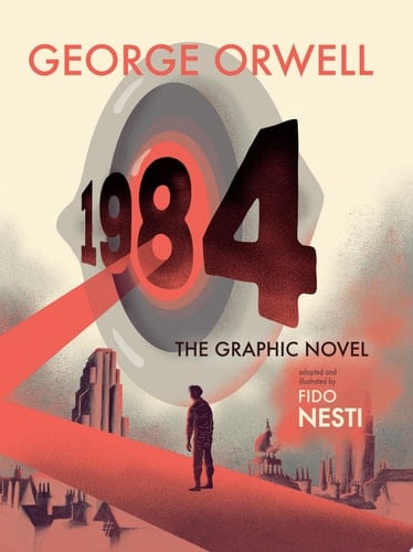 1984 The Graphic Novel - Fido Nesti, George Orwell · 2021