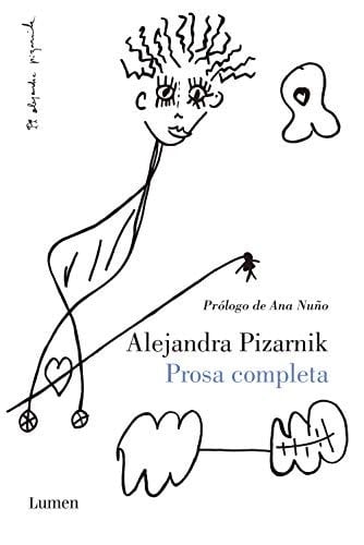 Prosa completa - Alejandra Pizarnik · 2015