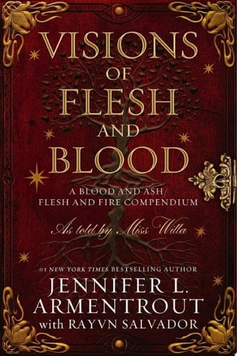 Visions of Flesh and Blood A Blood and Ash/Flesh and Fire Compendium - Jennifer L. Armentrout β’ 2024