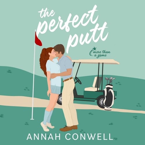 The Perfect Putt ( More Than a Game ) - Annah Conwell · 2024