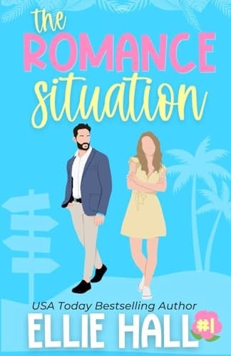 The Romance Situation: A grumpy sunshine mistaken identity romcom (Love, Laughs & Mystery in Coco Key) - Ellie Hall · 2023
