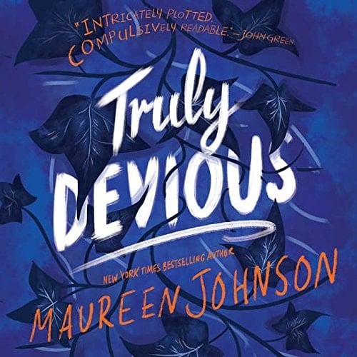 Truly Devious: A Mystery (Truly Devious series, Book 1) - Maureen Johnson · 2018