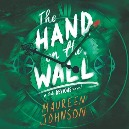 The Hand on the Wall (The Truly Devious Series) (The Truly Devious Series, 3) - Maureen Johnson · 2020