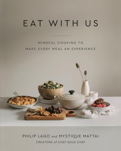 Eat With Us: Mindful Recipes to Make Every Meal an Experience - Philip Lago • 2021