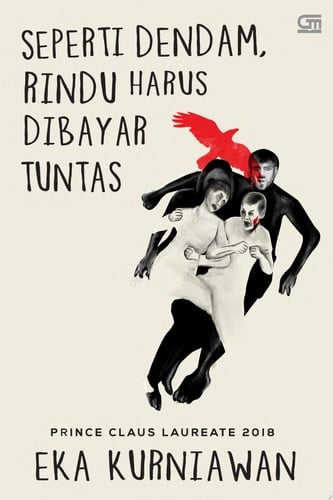 SEPERTI DENDAM, RINDU HARUS DIBAYAR TUNTAS (cover baru 2019) - Eka Kurniawan · 2019