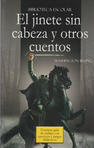 El jinete sin cabeza y otros cuentos- Biblioteca Escolar (Spanish Edition) - Washington Irving • 2007