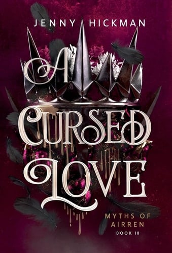 A Cursed Love (Myths of Airren) - Jenny Hickman · 2023