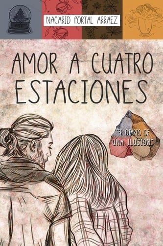 Amor a Cuatro Estaciones El Diario De Una Ilusión - Nacarid Portal Arráez · 2016