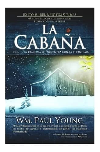 La cabaña - William Paul Young · 2007