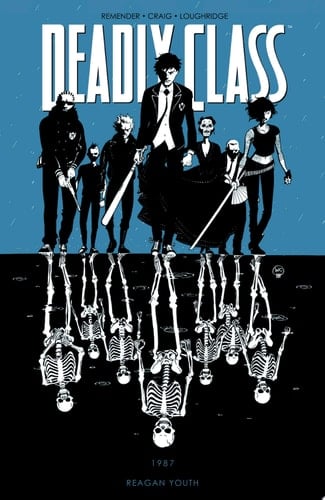 Deadly Class Vol. 1: Reagan Youth - Rick Remender · 2014