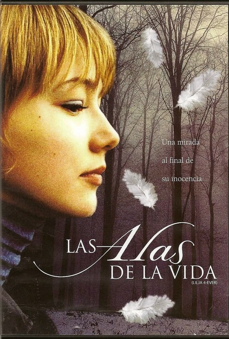 Lilya 4-Ever - Lukas Moodysson · 2002