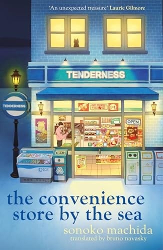 The Convenience Store by the Sea: The Quirky, Charming Japanese Sensation with Over Half a Million Copies Sold Worldwide - Sonoko Machida · 2025
