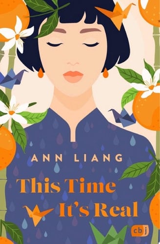 This Time It’s Real Eine romantisch-witzige Lovestory im Herzen von Peking - Ann Liang · 2024
