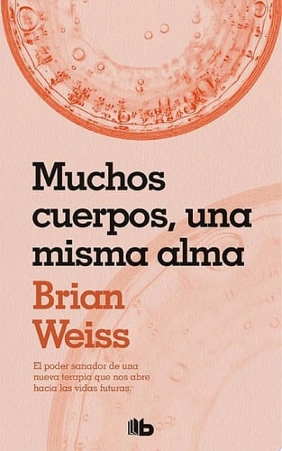 Muchos cuerpos, una misma alma - Brian Weiss • 2014