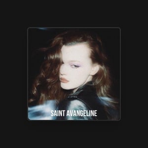 Saint Avangeline - Artist · Saint Avangeline