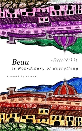 Beau (is Non-Binary of Everything) - LADYS · 2021