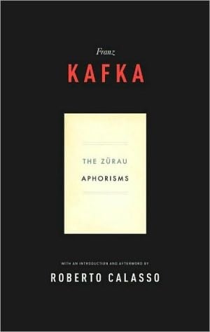 The Zürau Aphorisms - Franz Kafka · 2009