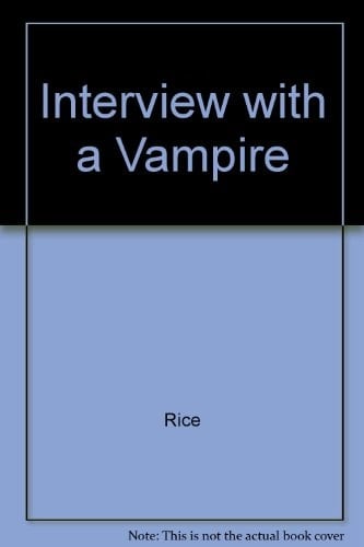 Interview with a Vampire - Anne Rice · 1987