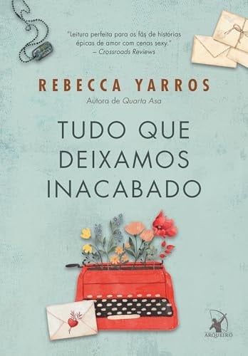Tudo que deixamos inacabado - Rebecca Yarros • 2024