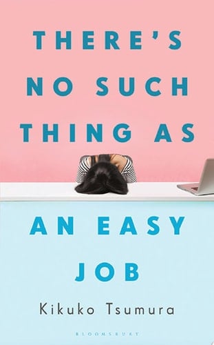 There's No Such Thing as an Easy Job - Kikuko Tsumura · 2021