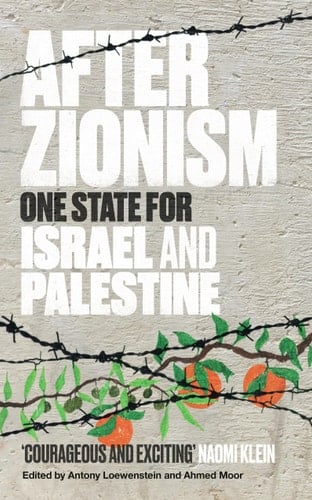After Zionism - Antony Loewenstein • 2024