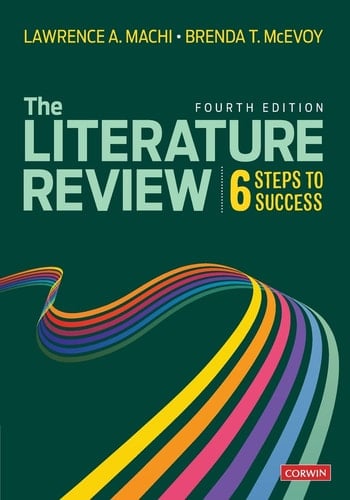 The Literature Review: Six Steps to Success - Lawrence A. Machi • 2022