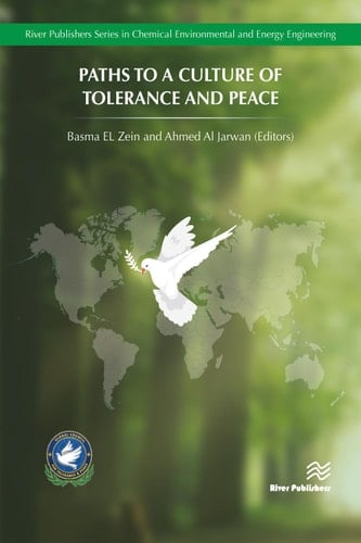 Paths to a Culture of Tolerance and Peace (River Publishers Series in Chemical, Environmental, and Energy Engineering) - Basma EL Zein • 2021
