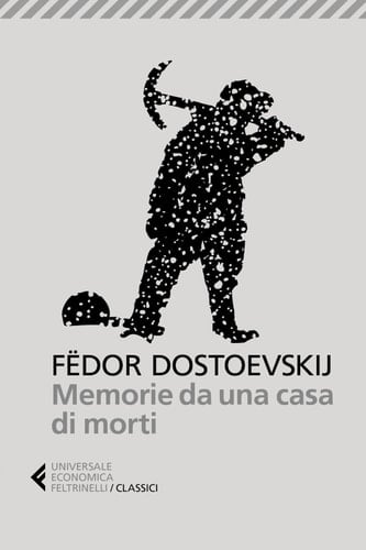 Memorie da una casa di morti - Fëdor Dostoevskij • 2017