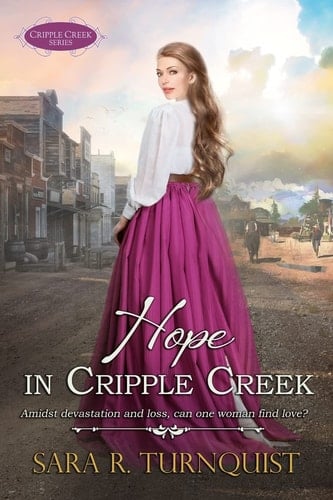Hope in Cripple Creek (Cripple Creek Series) - Sara R Turnquist • 2017
