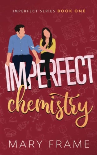 Imperfect Chemistry (Imperfect Series) - Mary Frame • 2021