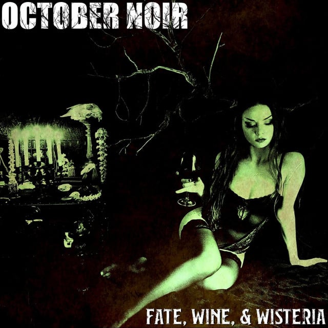 Fate, Wine, & Wisteria - Album · October Noir