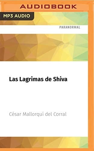 Las Lagrimas de Shiva (Spanish Edition) - César Mallorquí del Corral · 2021
