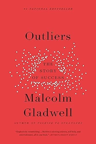 Outliers: The Story of Success - Malcolm Gladwell · 2011