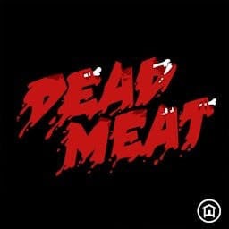 Dead Meat Podcast - Show