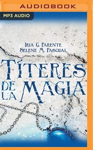 Títeres de la Magia (Spanish Edition) - Iria G. Parente • 2020