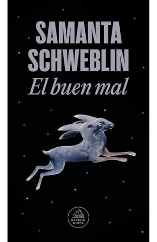 El buen mal - Samanta Schweblin · 2025