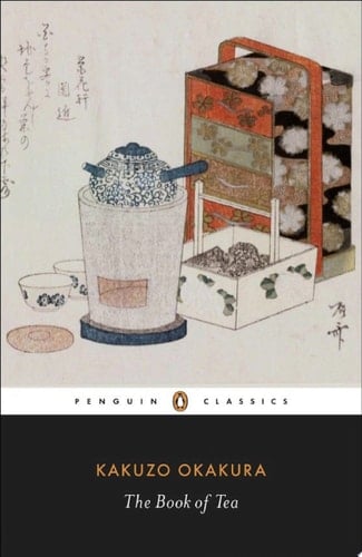The Book of Tea - Kakuzo Okakura · 2010