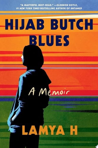 Hijab Butch Blues A Memoir - Lamya H · 2023