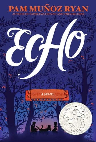 Echo A Novel - Pam Muñoz Ryan · 2015