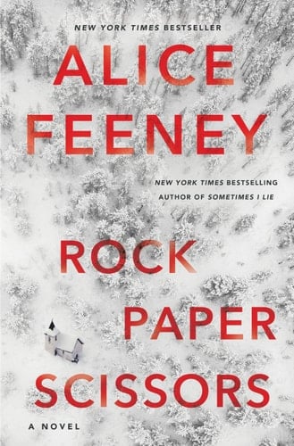 Rock Paper Scissors: A Novel - Alice Feeney • 2021