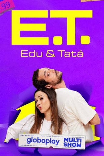 E.T. - Edu e TatΓ‘ - Β· 2026