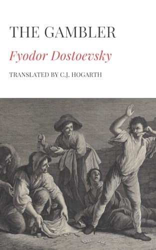 The Gambler - Fyodor Dostoevsky, C.J. Hogarth · 2019