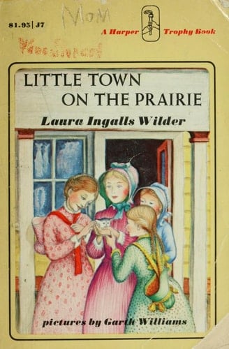 Little Town on the Prairie - Laura Ingalls Wilder · 2008