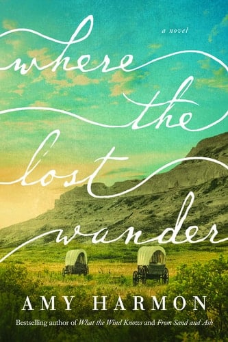 Where the Lost Wander - Amy Harmon · 2020