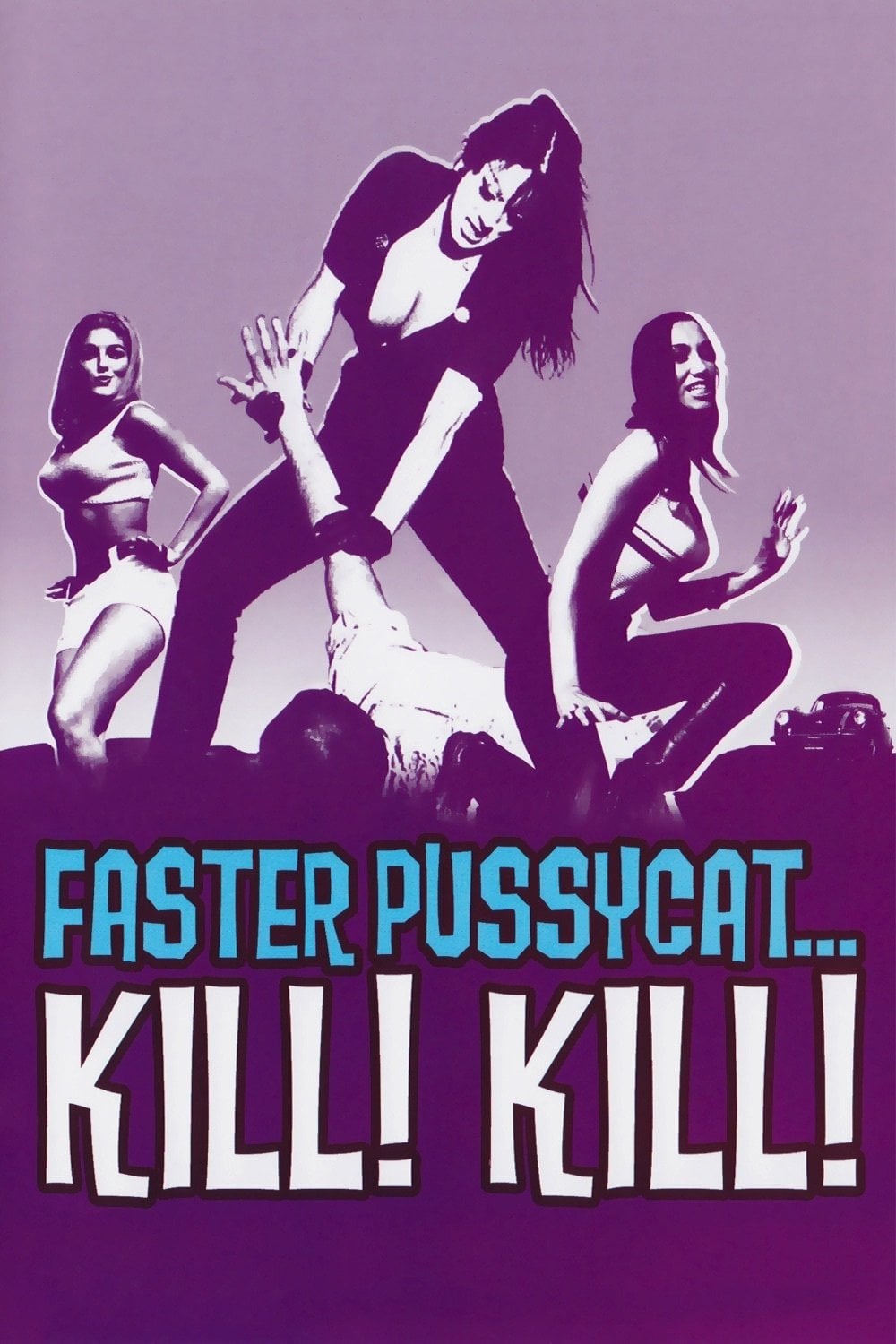 Faster, Pussycat! Kill! Kill! - Russ Meyer · 1965